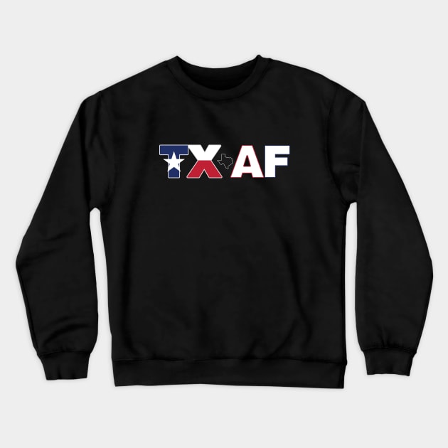 Texas AF Crewneck Sweatshirt by rexraygun